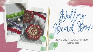 Dollar Bead Box~June 2021~Subscription Unboxing