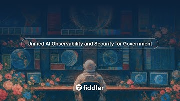 Fiddler AI Observability and Security for Government