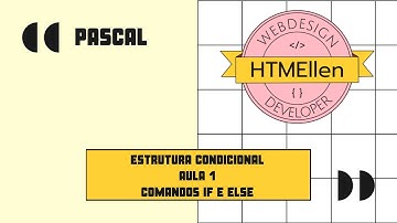 Pascal - Aula 1 - Estrutura Condicional - Comandos if e else
