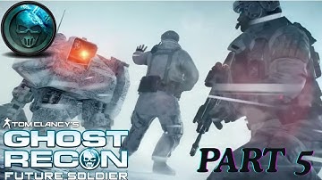 GHOST RECON FUTURE SOLDIER  Walkthrough Gameplay Part 5