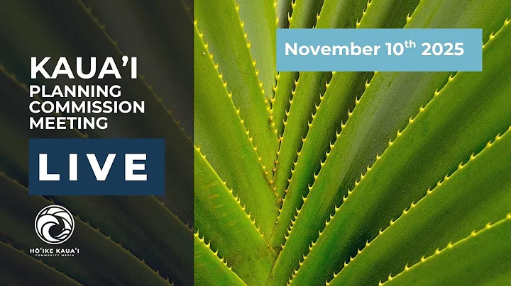 Kaua‘i County Planning Commission Meeting — November 10 2025