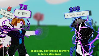 [slap battles] Teamers get what they deserve