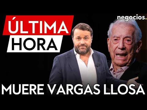 &Uacute;LTIMA HORA | Muere a los 89 a&ntilde;os Mario Vargas Llosa, Premio Nobel de Literatura