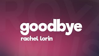 Rachel Lorin​ - Goodbye (Lyrics) [7clouds Release]