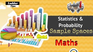 Sample Spaces | Statistics & Probability | Maths | Ladder Tips | 2020