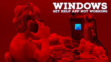 Windows Get Help app not working