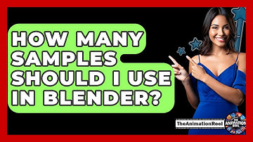How Many Samples Should I Use In Blender? - The Animation Reel