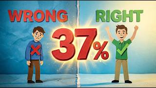 Are You Making the Wrong Decision - The 37% Rule