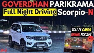 Delhi to Goverdhan By Road | Full Night Drive Scorpio-N | Goverdhan Parikrama #travelvlog #scorpion