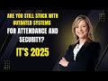 Are you still stuck with outdated systems for attendance and security? It’s 2025 !