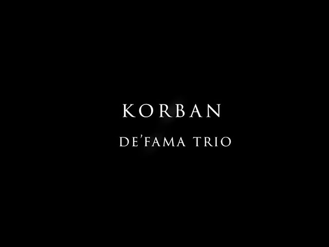 KORBAN - Cipt. Ferdy Sinurat - DE'FAMA TRIO (Official Video) class=