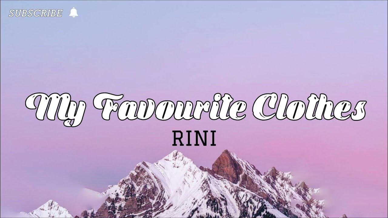 MAZK My Favourite Clothes Lyrics / RINI YouTube