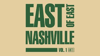 ANTI- Records: East Of East Nashville, Vol. 1