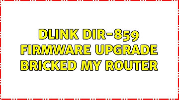 Dlink Dir-859 firmware upgrade bricked my router