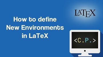 How to Define New Environments - LaTeX Tutorial (Part 8)