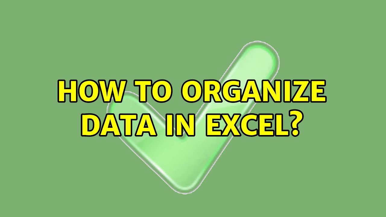 How to organize data in excel? - YouTube