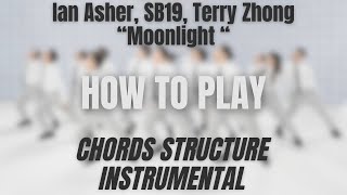 HOW TO PLAY Ian Asher, SB19, Terry Zhong - MOONLIGHT (Original Instrumental)