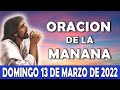 ☀️Oración De La Mañana De Hoy Domingo 13 De Marzo | ESCUCHA ESTE SALMO Y OBSERVA LO QUE PASA!