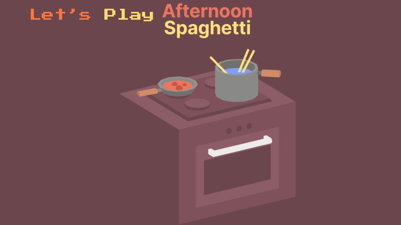 Afternoon Spaghetti (Full Playthrough)