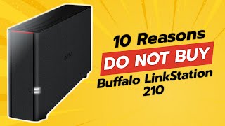 DON T BUY Buffalo LinkStation 210 BEFORE WATCHING THIS 10 Reasons