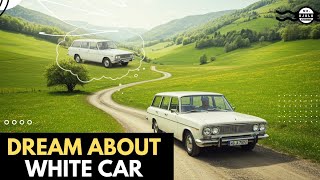 Dream about White Car Meaning