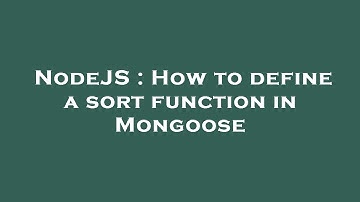 NodeJS : How to define a sort function in Mongoose