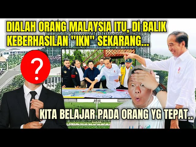 WOW‼️TERNYATA DIALAH ORANG MALAYSIA DI BALIK KEBERHASILAN IKN.. class=