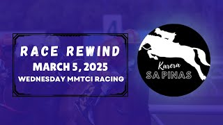 MMTCI RACE REWIND | MARCH 5, 2025 | WEDNESDAY MMTCI RACING | Karera Sa Pinasb