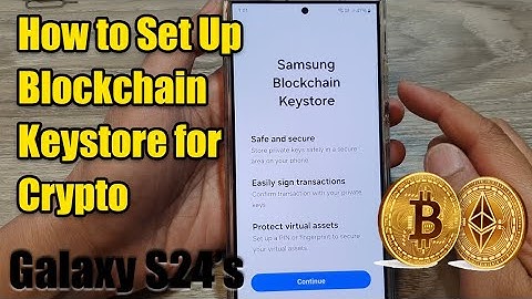 Galaxy S24: How to Set Up Blockchain Keystore for Crypto