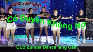 Có Duyên Không Nợ I Zumba Dance I - CLB Làng Cấm GL Ngọc Thành II DV Hứa Mạnh II