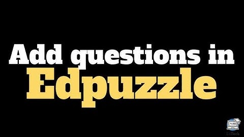 Add Questions in EdPuzzle