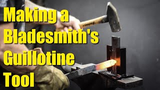 Making A Blacksmithing Guillotine Tool Making A Blacksmithing Guillotine Tool