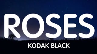 Kodak Black - Roses (Lyrics) New Song