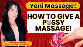 How to Give a Yoni Massage (AKA P*ssy Massage)