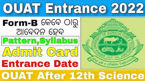 OUAT Form-B Apply Date 2022//Admit Card Issue Date/OUAT Entrance Date 2022 Odisha/OUAT Exam Syllabus