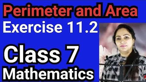 Class 7, Mathematics, Exercise 11.2, Perimeter and Area