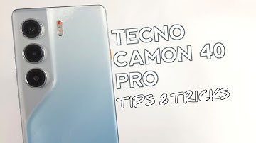 Top 10 Tips And Tricks Tecno CAMON 40 PRO You Need To Know!