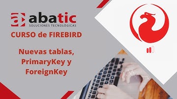 CURSO de FIREBIRD Clase 11: Nuevas tablas, PrimaryKey y ForeignKey - created by ABATIC