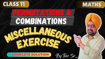 11th/CH 6 Miscellaneous Exe/Full Solution/Permutations & Combinations Part 4 (NCERT/CBSE/PSEB)