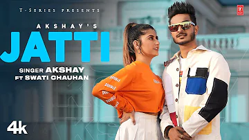 Jatti (Official Video) | Akshay, Swati Chauhan | Latest Punjabi Songs 2023 | T-Series