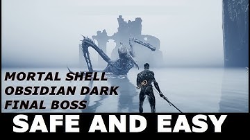 Mortal Shell - EASY and SAFE Way to beat THE UNCHAINED Final Boss in Obsidian Dark Form! (No Shell)