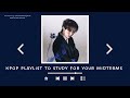 kpop soft/chill playlist to study for your midterms/exams