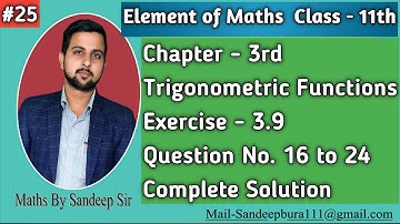 L-25|| Exercise - 3.9 Q No. 16 to 24 || Trigonometry|| Chapter 3rd || Class 11th Maths