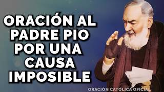 Oración al PADRE PIO para causas imposibles//Oración Católica - YouTube
