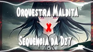 Orquestra Maldita X Sequência da Dz7 -Wr6ng X