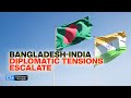 Bangladesh-India Diplomatic Tensions Escalate | News | Centrist Nation
