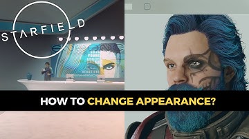 How To Change Appearance In Starfield?
