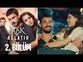 Aşk Ağlatır 2. Bölüm