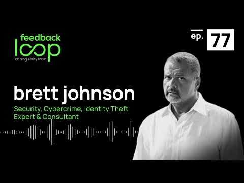 Most Wanted Fugitive to Top Consultant | Brett Johnson, Feedback Loop ep 77