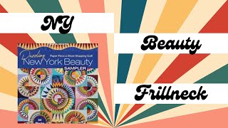 NY Beauty Challenge - Block 8 - Frillneck #quilting #nybeauty #fpp